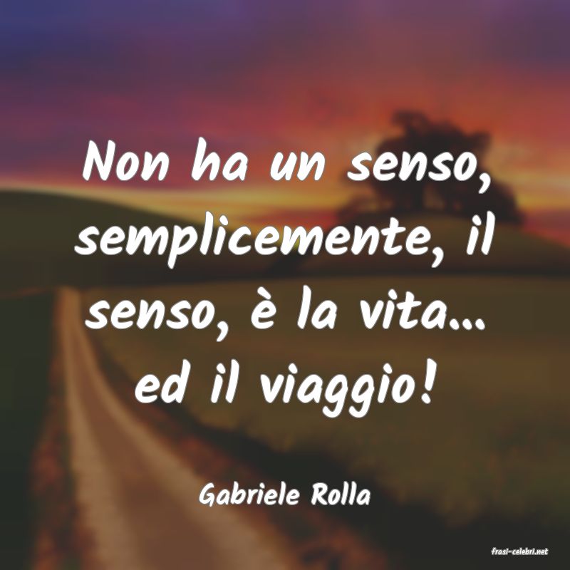 frasi di  Gabriele Rolla
