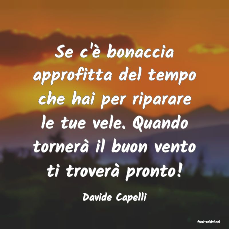 frasi di  Davide Capelli
