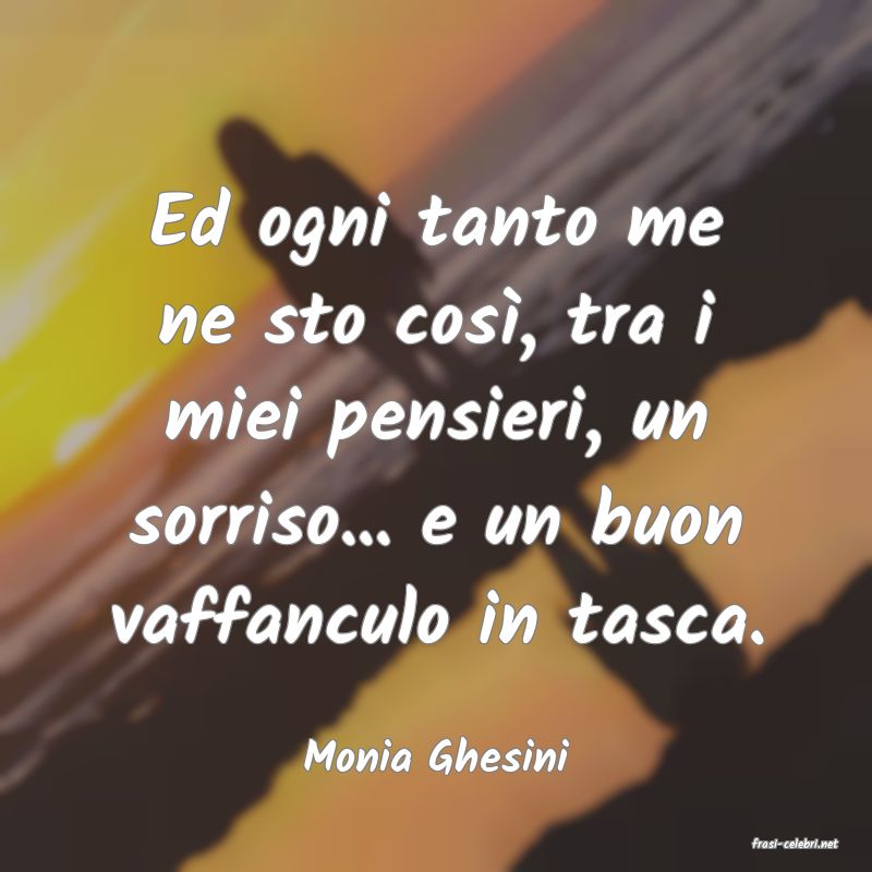 frasi di  Monia Ghesini
