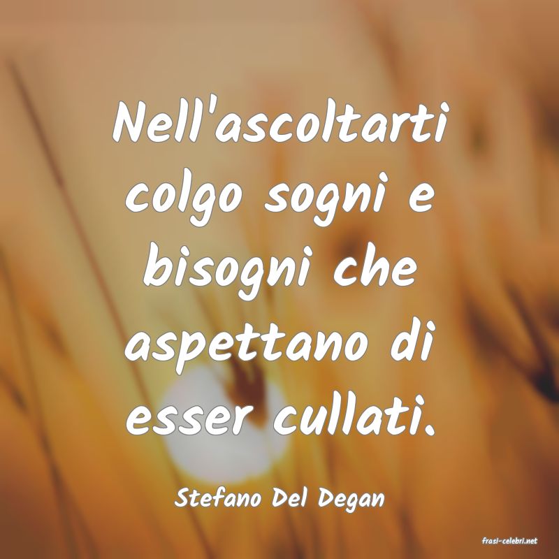 frasi di Stefano Del Degan