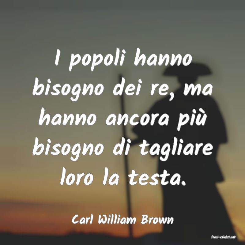 frasi di Carl William Brown