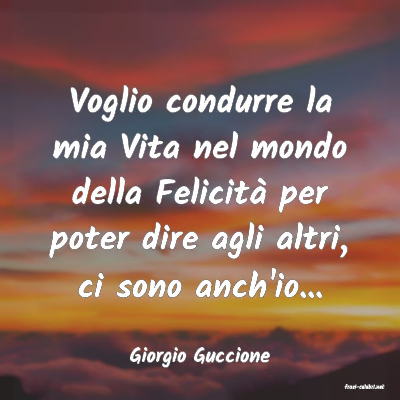 frasi di Giorgio Guccione