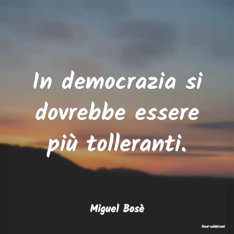frasi di Miguel Bos