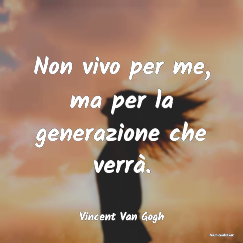 frasi di Vincent Van Gogh