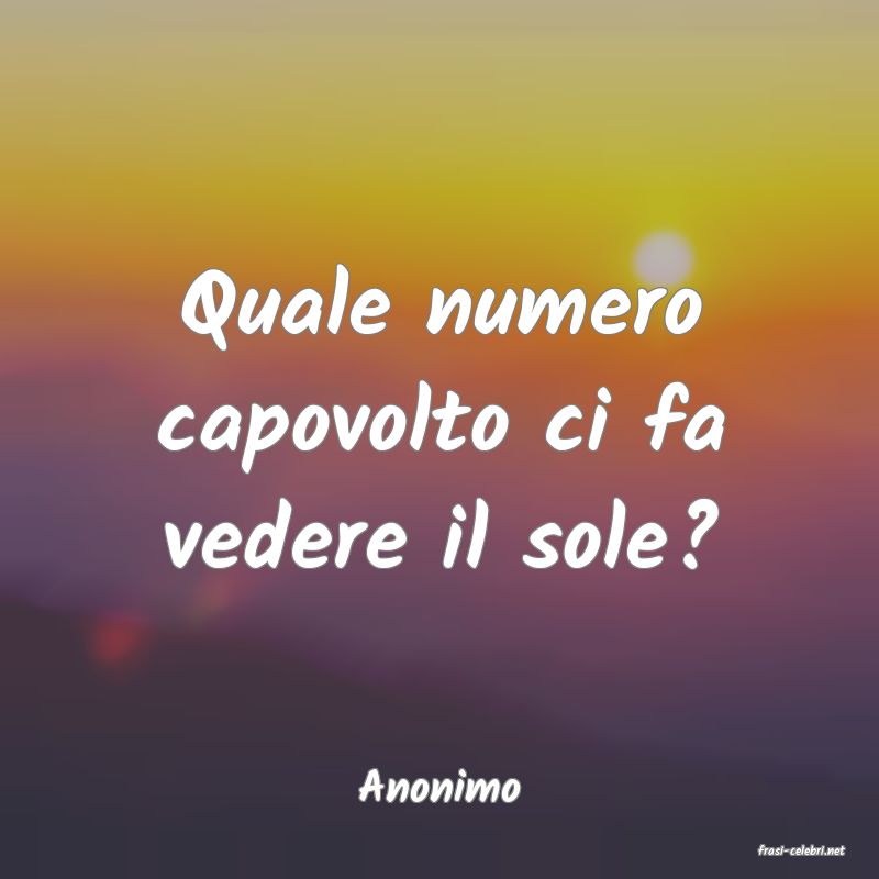 frasi di Anonimo