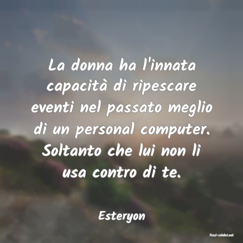 frasi di Esteryon