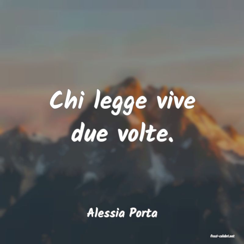frasi di  Alessia Porta
