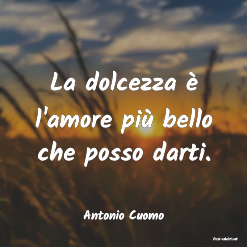 frasi di  Antonio Cuomo
