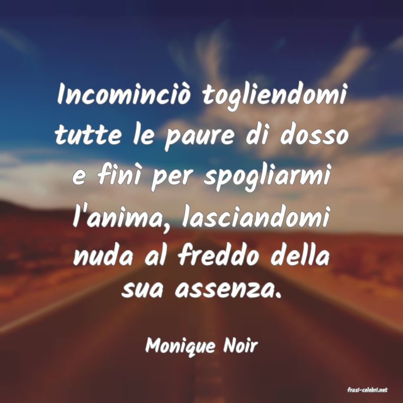 frasi di  Monique Noir
