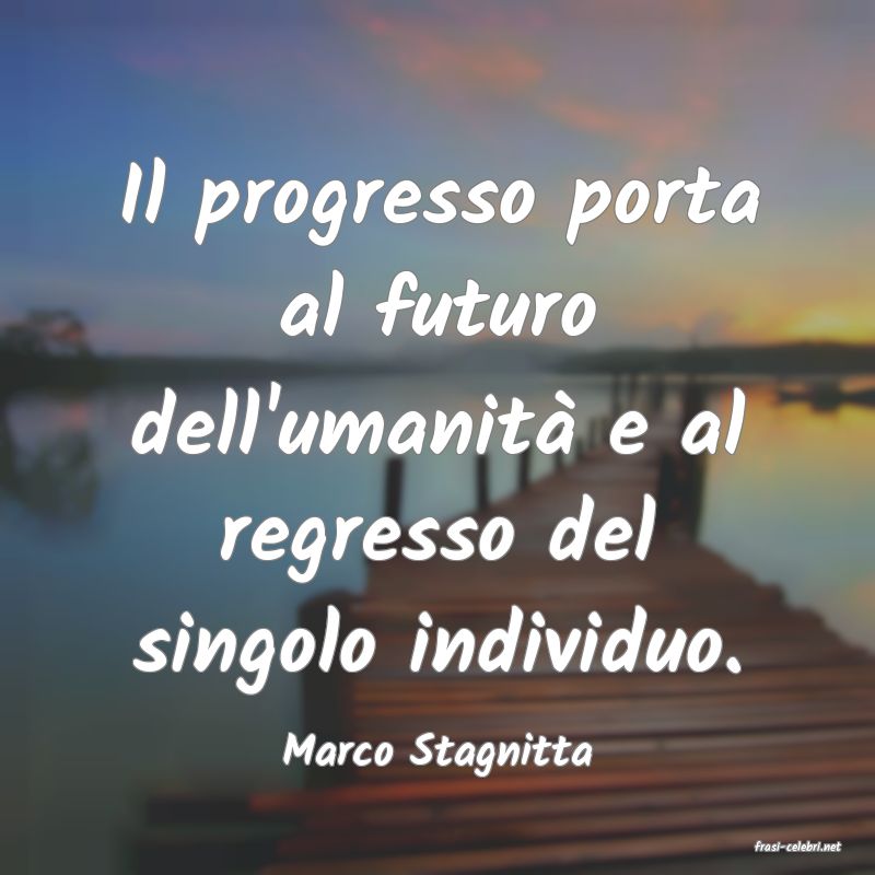 frasi di  Marco Stagnitta
