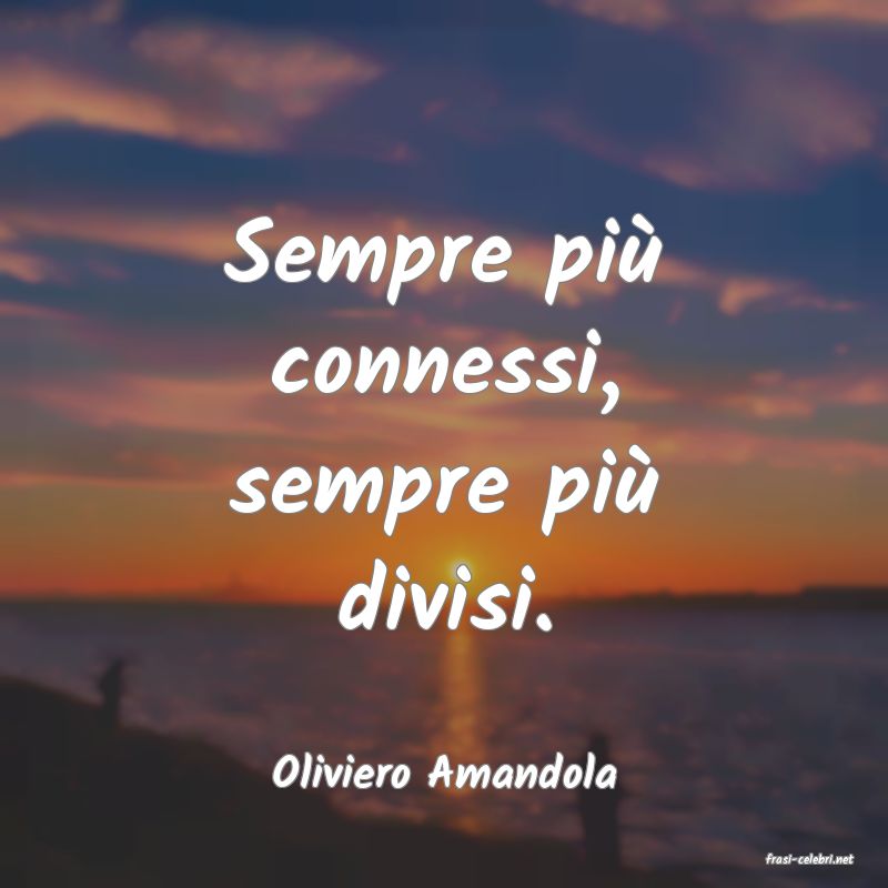 frasi di  Oliviero Amandola
