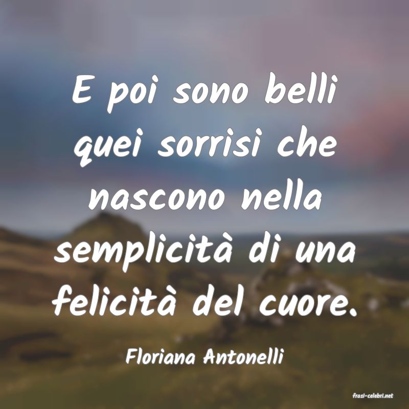 frasi di  Floriana Antonelli
