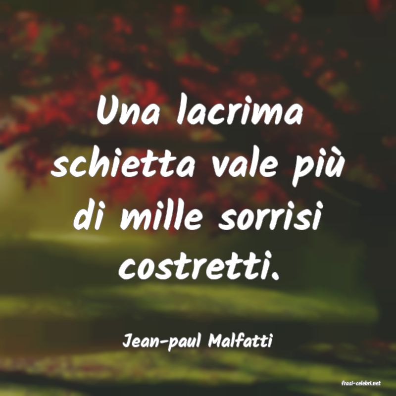 frasi di  Jean-paul Malfatti
