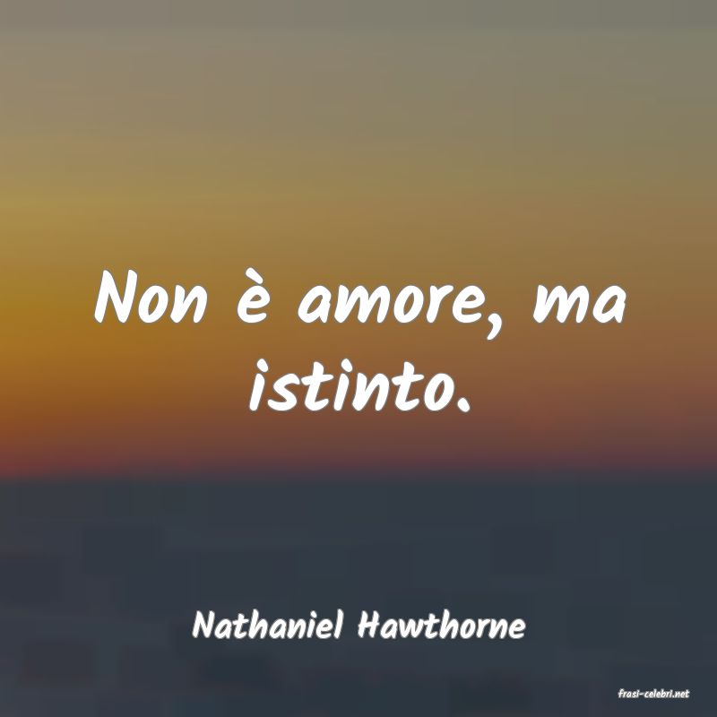 frasi di  Nathaniel Hawthorne

