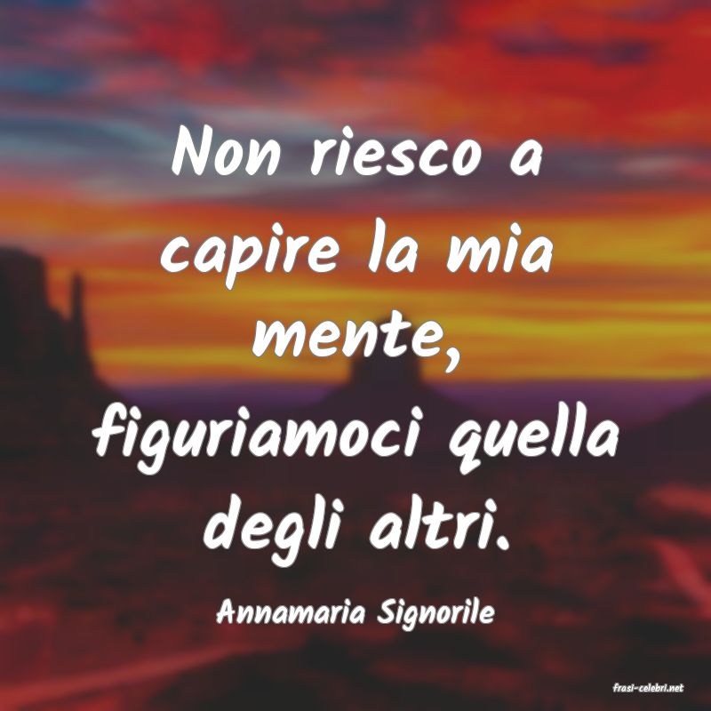 frasi di  Annamaria Signorile
