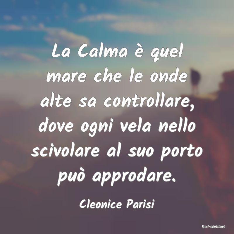 frasi di  Cleonice Parisi
