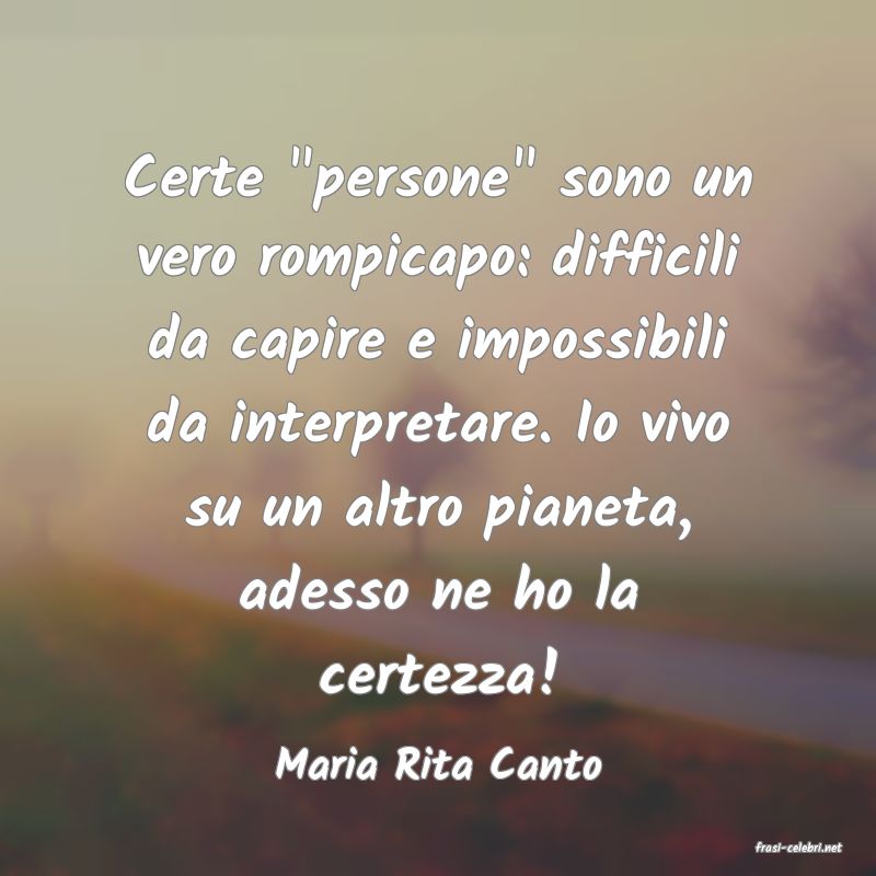frasi di  Maria Rita Canto
