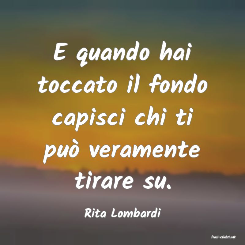 frasi di  Rita Lombardi
