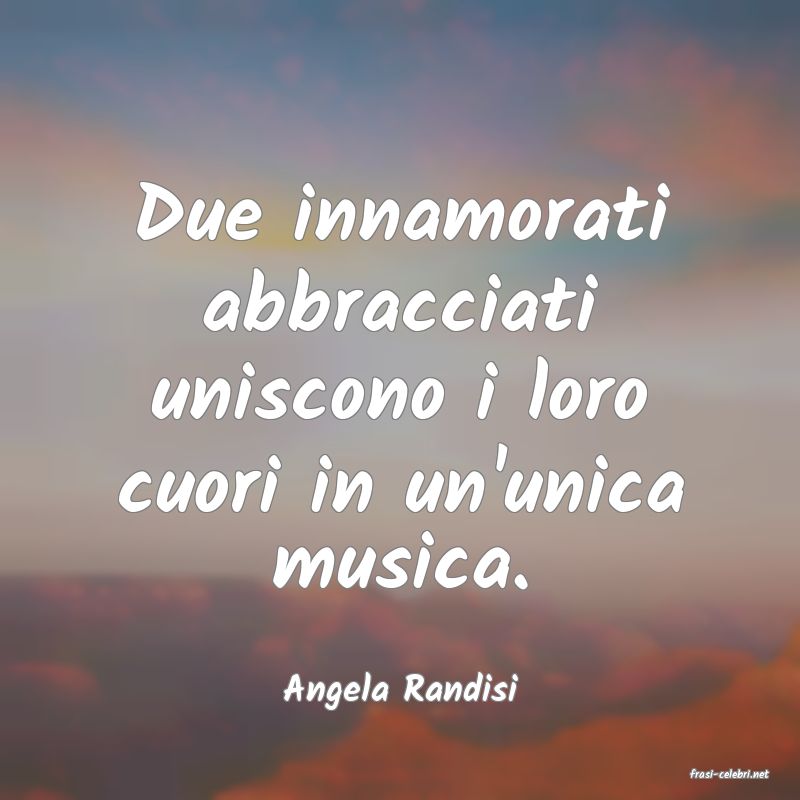 frasi di  Angela Randisi
