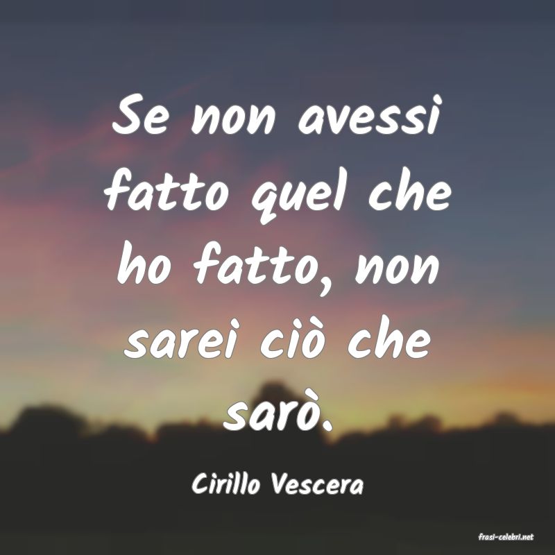 frasi di  Cirillo Vescera
