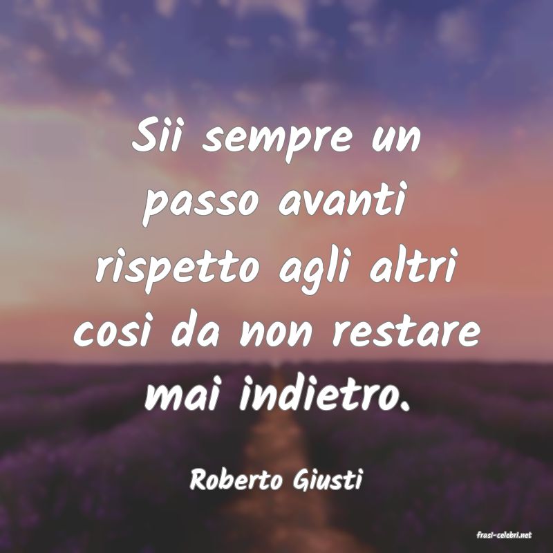frasi di  Roberto Giusti
