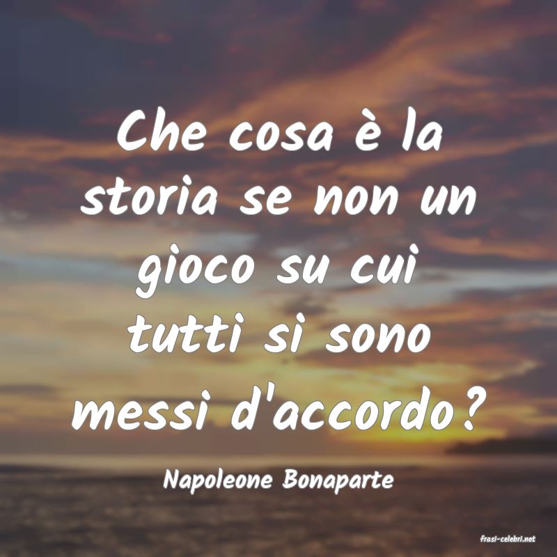 frasi di  Napoleone Bonaparte
