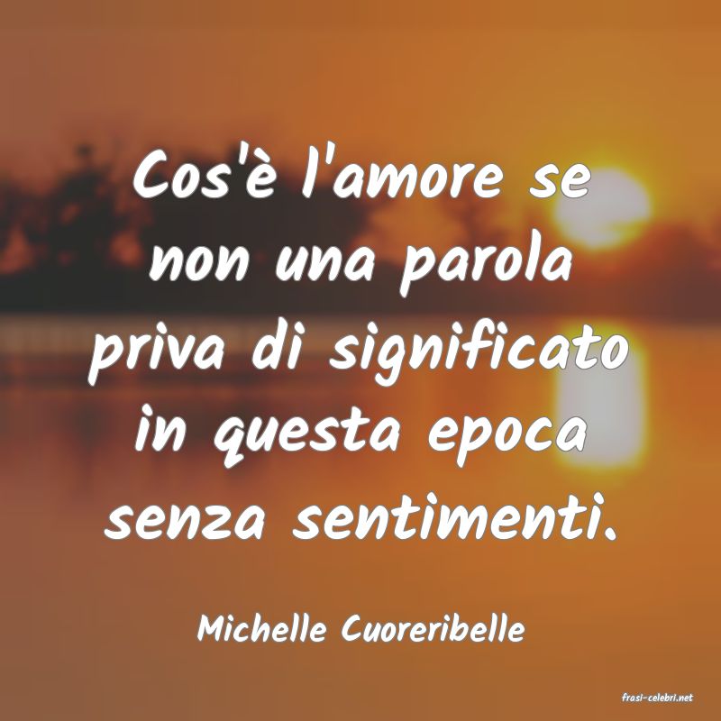 frasi di  Michelle Cuoreribelle
