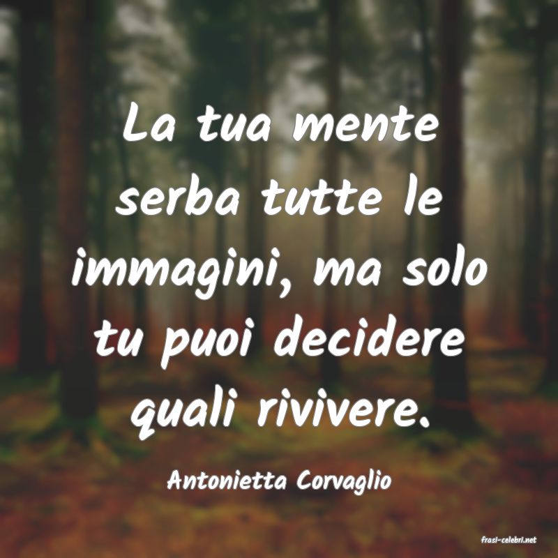 frasi di  Antonietta Corvaglio
