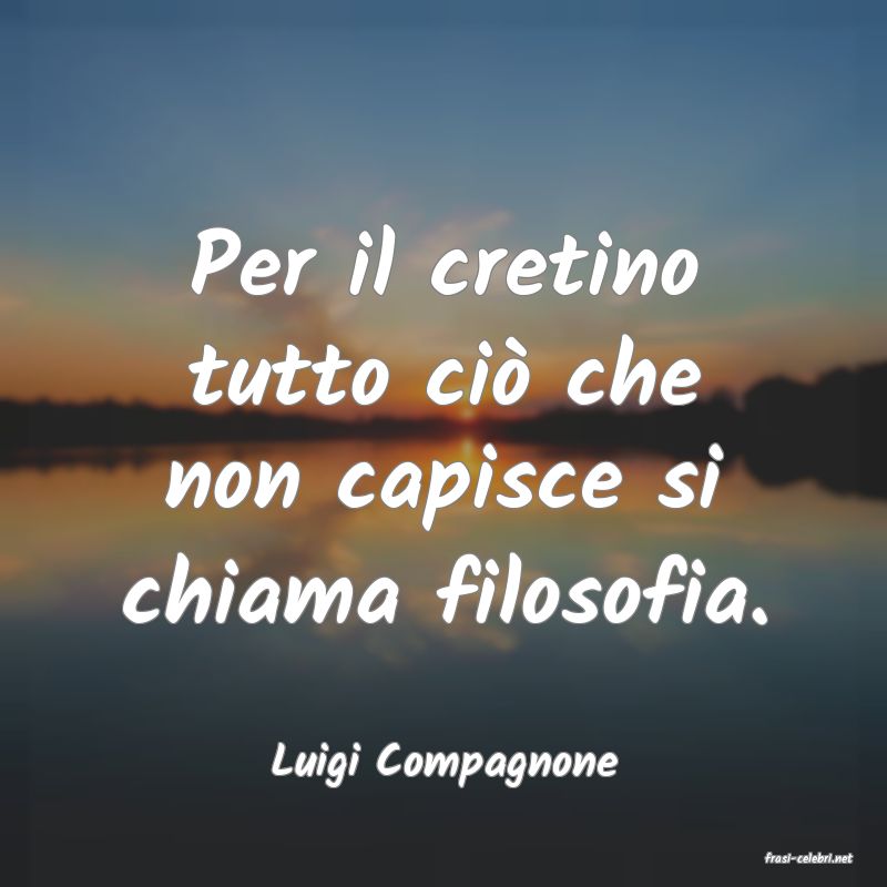 frasi di  Luigi Compagnone
