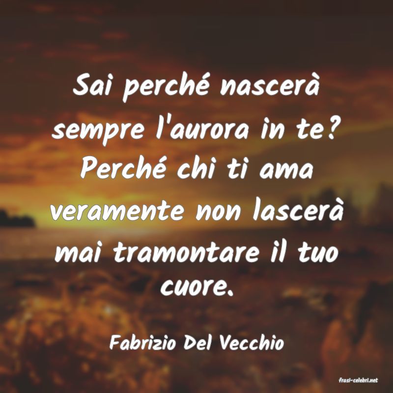 frasi di  Fabrizio Del Vecchio
