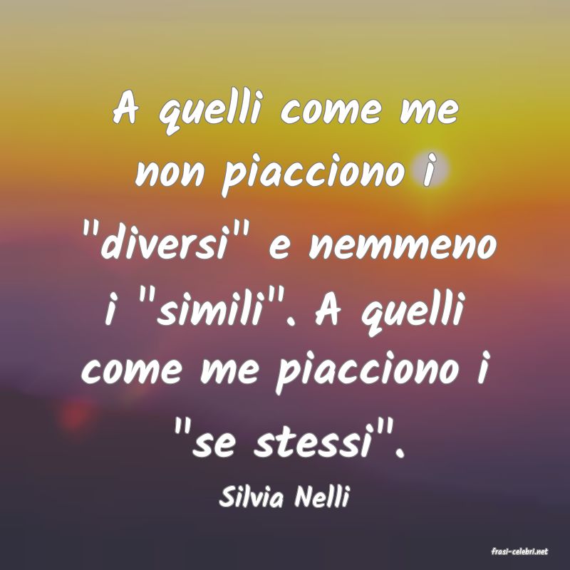 frasi di  Silvia Nelli
