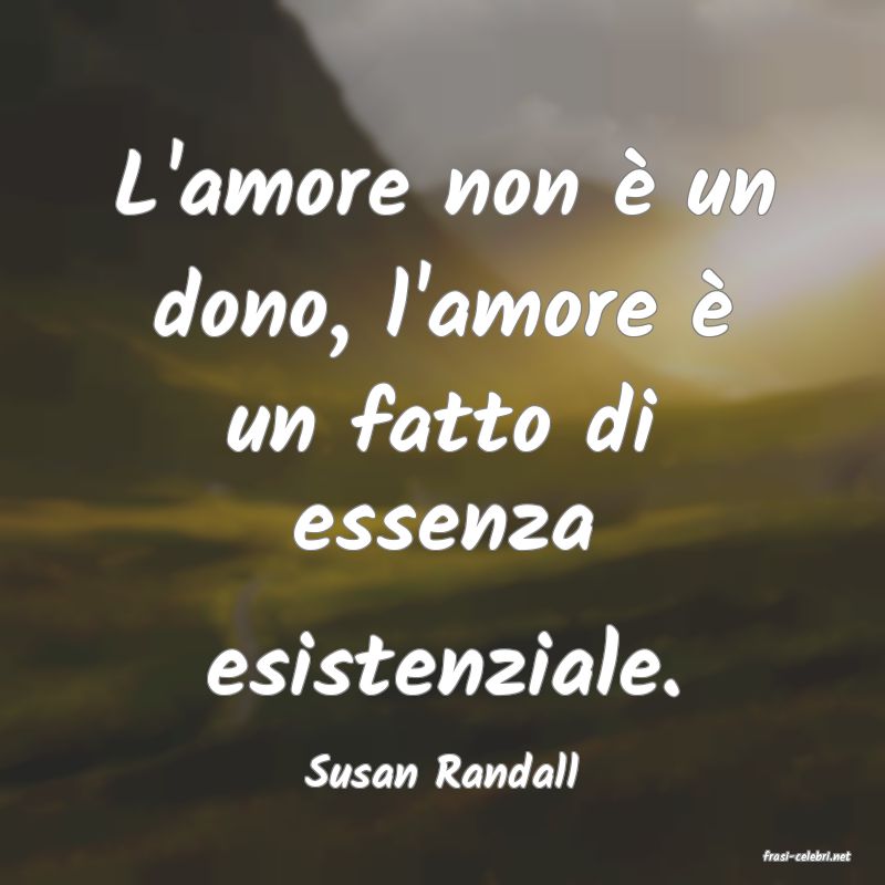 frasi di  Susan Randall
