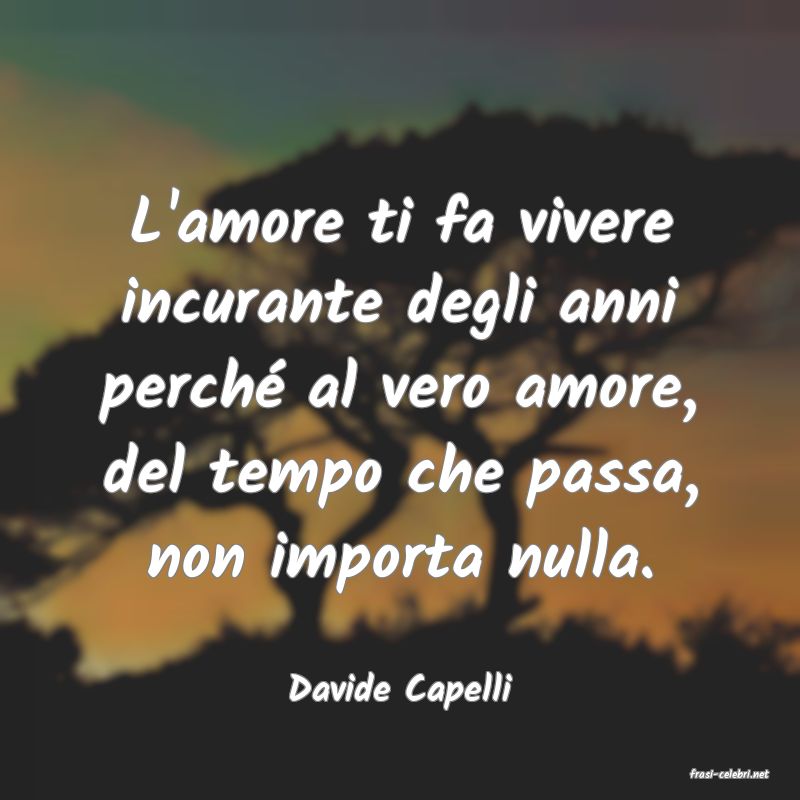 frasi di  Davide Capelli
