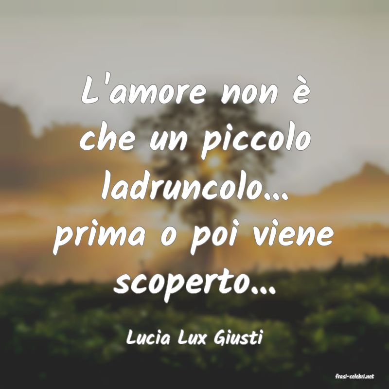frasi di  Lucia Lux Giusti
