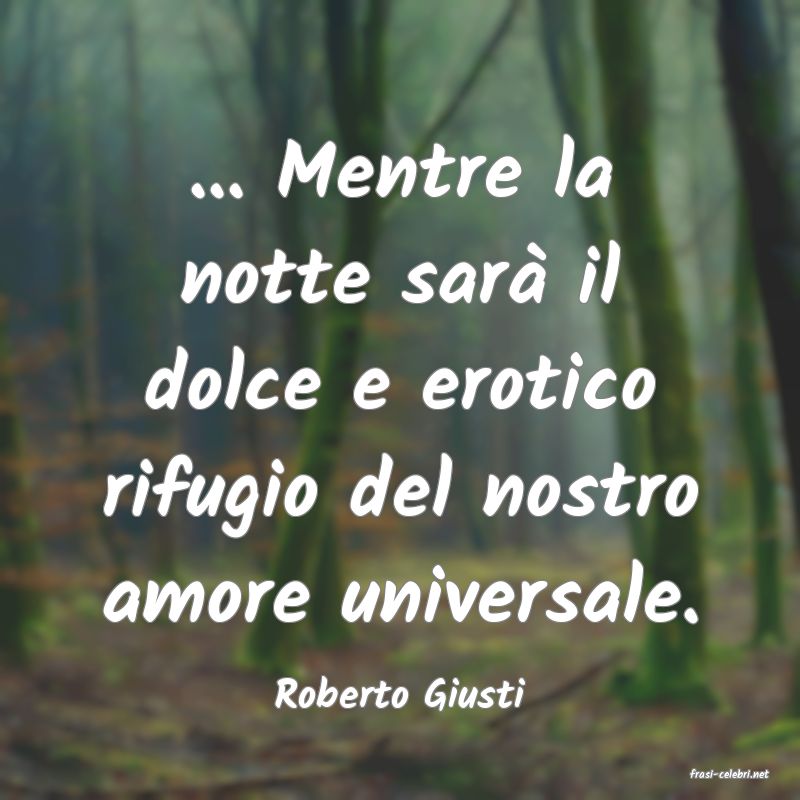 frasi di  Roberto Giusti
