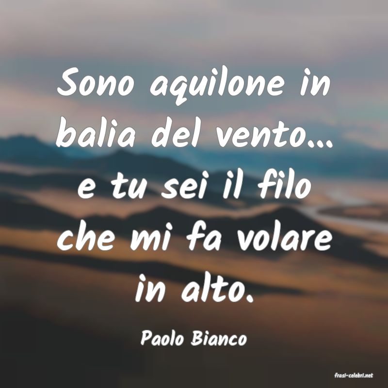 frasi di  Paolo Bianco
