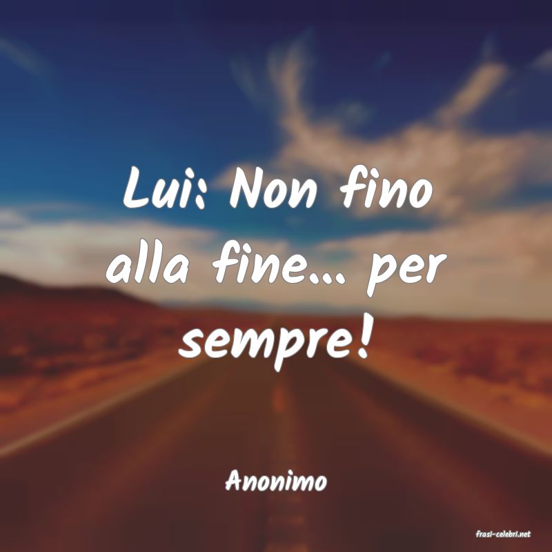 frasi di  Anonimo
