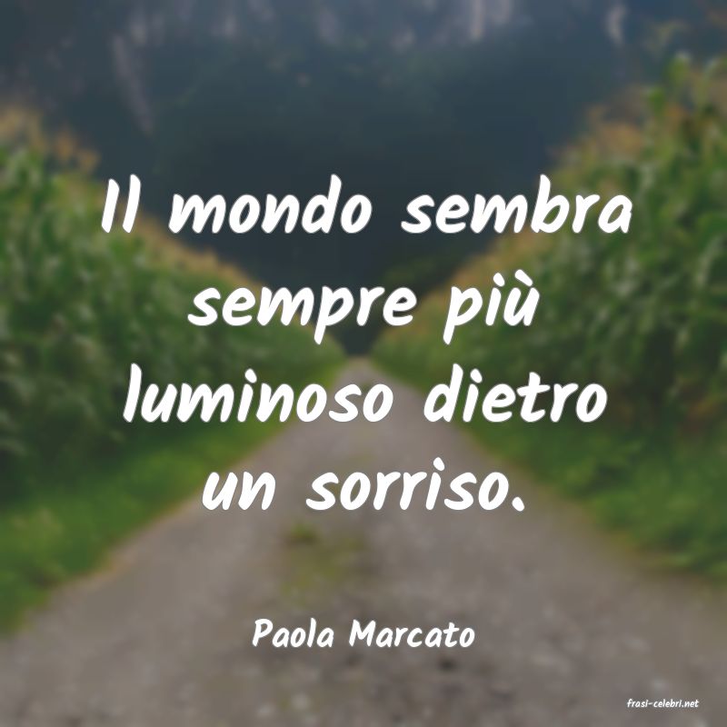 frasi di  Paola Marcato
