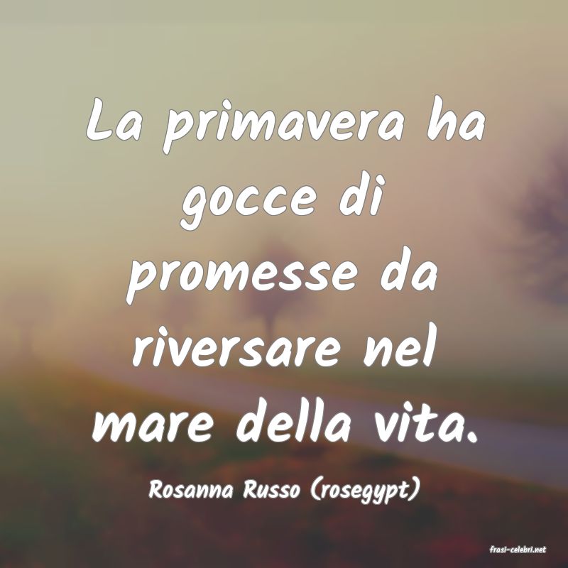 frasi di  Rosanna Russo (rosegypt)
