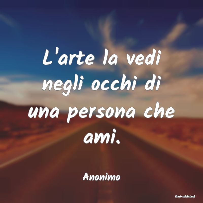 frasi di  Anonimo
