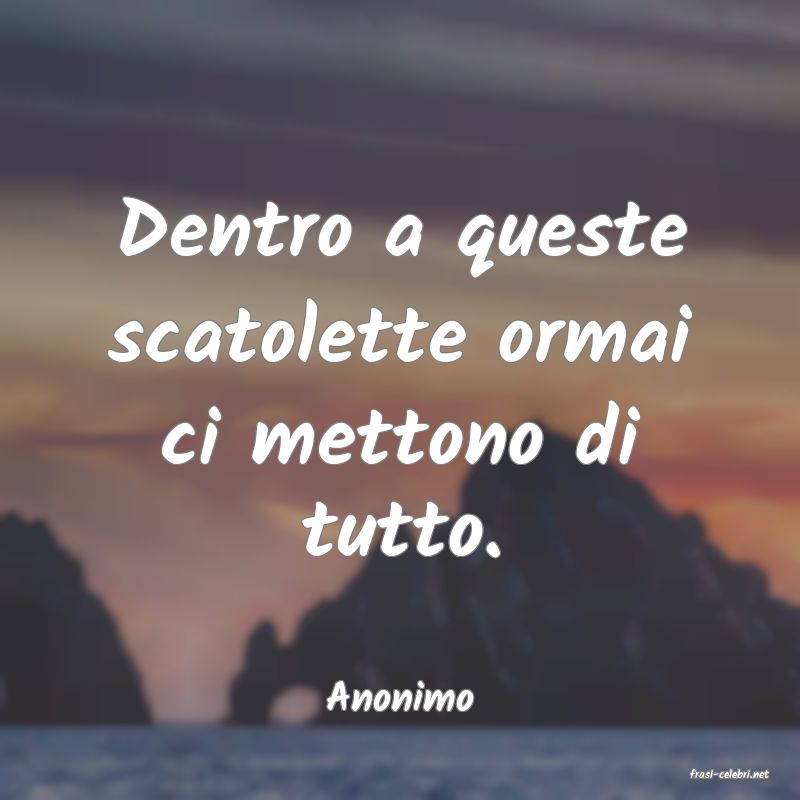frasi di  Anonimo
