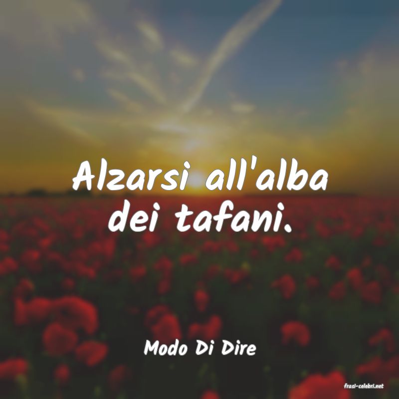 frasi di  Modo Di Dire
