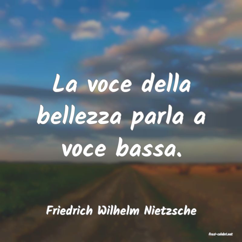 frasi di  Friedrich Wilhelm Nietzsche
