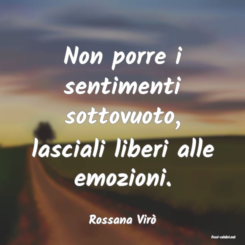 frasi di Rossana Vir
