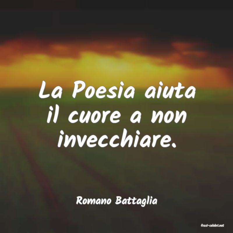 frasi di  Romano Battaglia
