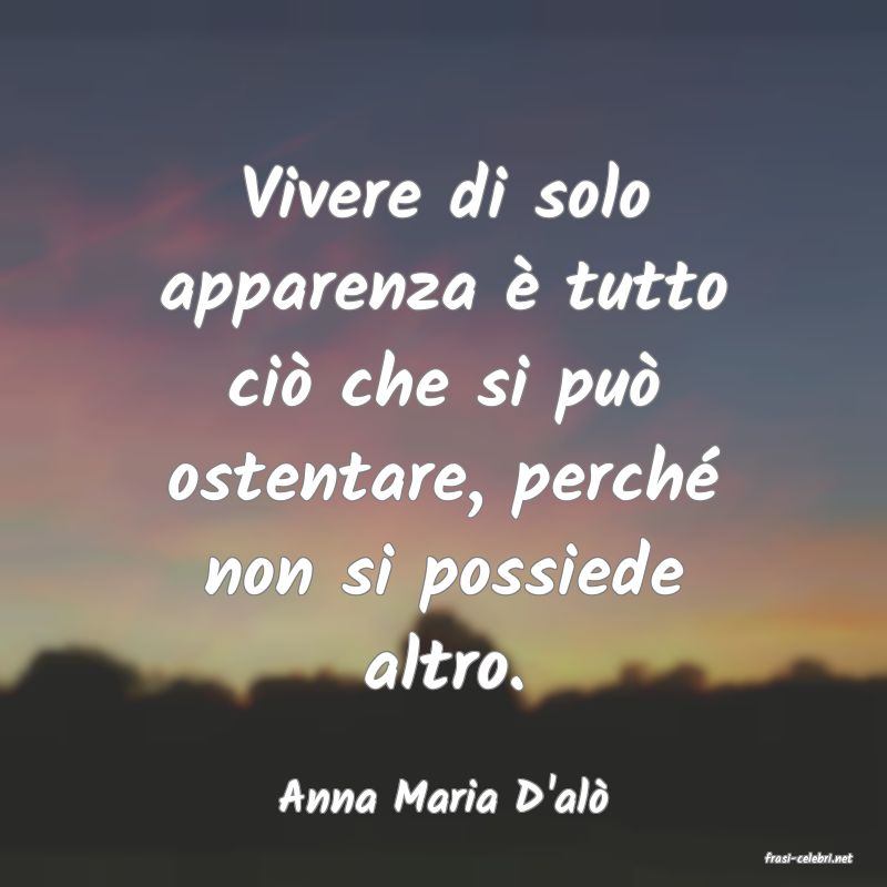 frasi di Anna Maria D'al