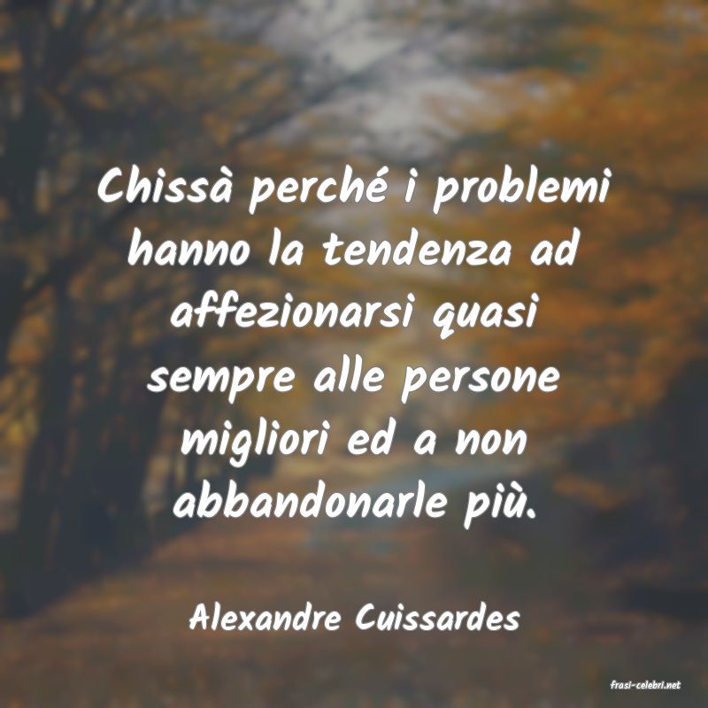 frasi di  Alexandre Cuissardes
