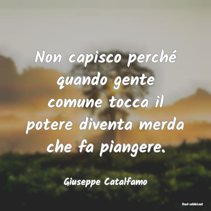 frasi di  Giuseppe Catalfamo
