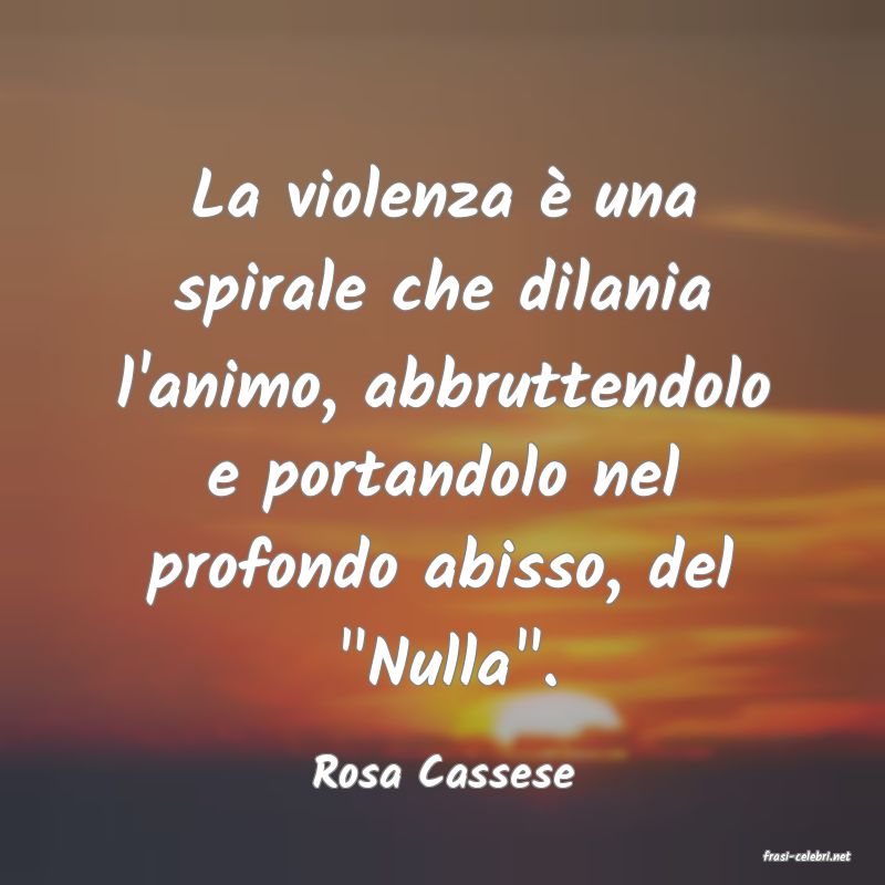 frasi di  Rosa Cassese
