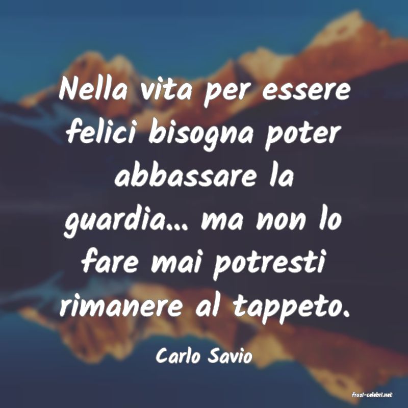 frasi di  Carlo Savio
